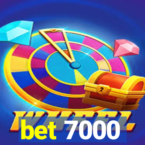 bet 7000